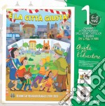 È la città giusta! 1. Il cammino di fede per i bambini 6/8 anni. Guida per l'educatore libro