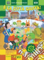 È la città giusta! Per un cammino in famiglia 2019/2020. Ediz. a spirale libro