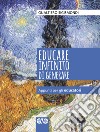 Educare infinito di generare. Appunti per gli educatori libro