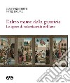 L'altro nome della giustizia. Le opere di misericordia nell'arte libro