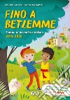 Fino a Betlemme. Tempo di Avvento e Natale 2019-2020. Vol. 2: Sussidio di preghiera personale per ragazzi 7-10 anni libro