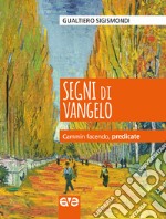 Segni di Vangelo. Cammin facendo, predicate libro