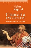 Chiamati a far crescere. Il servizio educativo come vocazione libro