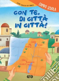 Con te, di città in città. Campo scuola 2020 libro