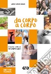 Da corpo a corpo. Percorso formativo per gruppi adulti 2020-2021 libro