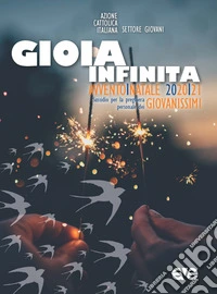 Gioia infinita. Avvento e Natale 2020 Giovanissimi. Sussidi per la preghiera personale libro