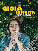 Gioia infinita. Quaresima e Pasqua 2022 per Giovanissimi. Sussidio per la preghiera personale libro