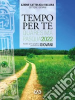 Tempo per te. Quaresima e Pasqua 2022. Giovani, sussidio per la preghiera personale libro