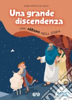 Una grande discendenza. Con Abramo nella storia libro