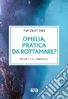 Omelia, pratica da rottamare? Dossetti e la predicazione libro di De Toni Fabrizio