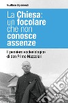 La Chiesa: un focolare che non conosce assenze. Il pensiero ecclesiologico di don Primo Mazzolari libro di Sigismondi Gualtiero