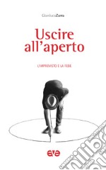 Uscire all'aperto. L'imprevisto e la fede