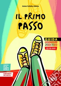 Il primo passo. Guida giovanissimi 2022-2023 libro