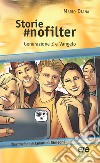 Storie #nofilter. Generazione Z e Vangelo. Ediz. illustrata libro