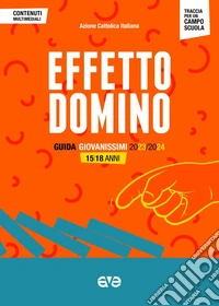 Effetto domino. Guida giovanissimi 2023-2024 libro