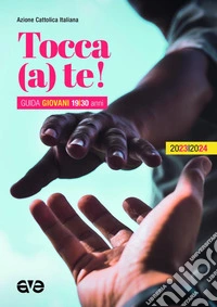 Tocca (a) te! Guida giovani 2023-2024 libro