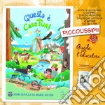 Questa e casa tua! Piccolissimi 3-5 anni. Guida per l'educatore libro