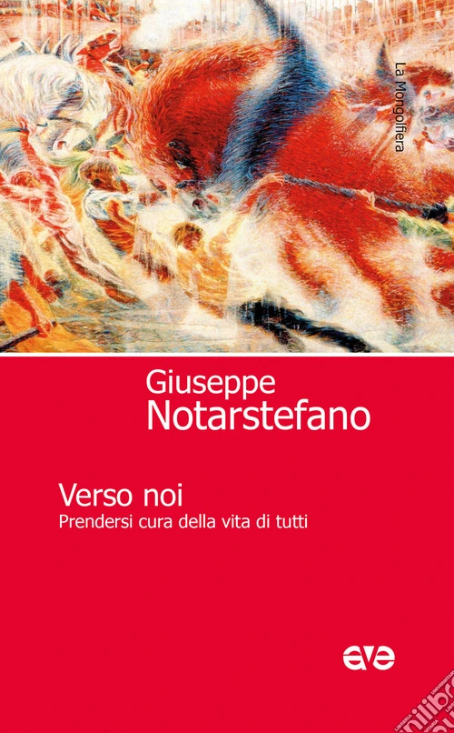 Verso noi. Prendersi cura della vita di tutti