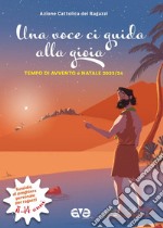 Una voce ci guida alla gioia. Avvento e Natale. Vol. 3 libro