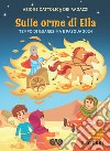 Sulle orme di Elia 2. Preghiera quaresima e Pasqua 2024 libro di Azione Cattolica ragazzi (cur.)