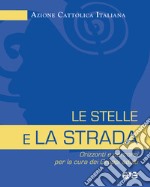 Le stelle e la strada. Orizzonti e percorsi per la cura dei gruppi adulti libro