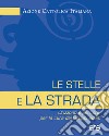 Le stelle e la strada. Orizzonti e percorsi per la cura dei gruppi adulti libro di Azione Cattolica Italiana (cur.)