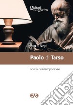 Paolo di Tarso. Nostro contemporaneo