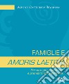 Famiglie e amoris laetitia. Percorsi per incontrare e prendersi cura della vita libro di Azione Cattolica Italiana (cur.)