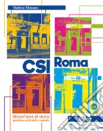 CSI Roma. Ottant'anni di storia sportiva, ecclesiale e sociale