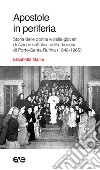 Apostole in periferia. Storia delle donne e delle giovani di Azione cattolica nella diocesi di Porto-Santa Rufina (1948-1965) libro di Marini Elisabetta