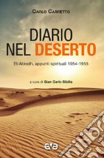 Diario nel deserto. El-Abiodh, appunti spirituali 1954-1955 libro