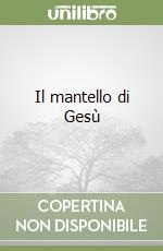 Il mantello di Gesù libro