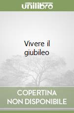 Vivere il giubileo libro