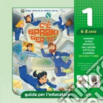 C'è spazio per te!. Vol. 1: Guida per l'educatore ragazzi 6-8 anni libro