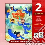 C'è spazio per te!. Vol. 2: Guida per l'educatore ragazzi 9-11 anni libro