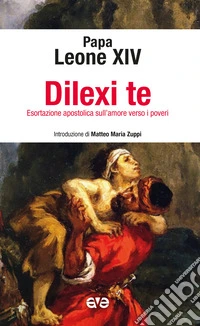 Dilexi te. Esortazione apostolica sull'amore verso i poveri libro