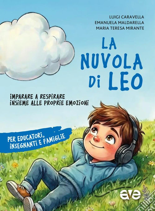 La nuvola di Leo. Imparare a respirare insieme alle proprie emozioni. Per educatori, insegnanti e famiglie