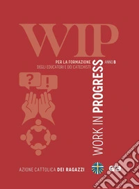 Work in progress. Per la formazione degli educatori e dei catechisti 2026/2027. Anno B
