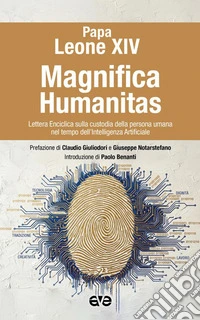 Magnifica humanitas. Lettera Enciclica sulla custodia della persona umana nel tempo dell'intelligenza artificiale