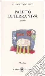 Palpito di terra viva