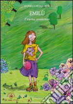 Emilù, l'eterna avventura libro