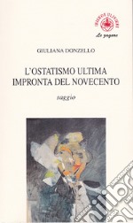 L'ostatismo ultima impronta del Novecento libro