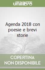 Agenda 2018 con poesie e brevi storie libro