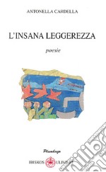 L'insana leggerezza libro