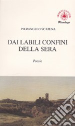 Dai labili confini della sera libro