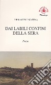 Dai labili confini della sera libro