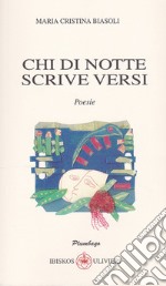 Chi di notte scrive versi libro