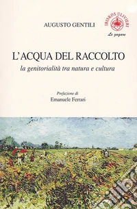 L'acqua del raccolto. La genitorialità tra natura e cultura