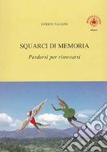 Squarci di memoria. Vol. 1: Perdersi per ritrovarsi libro