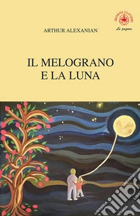 Il melograno e la luna